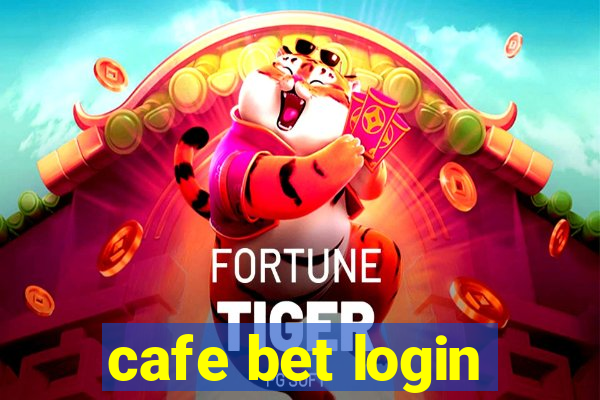 cafe bet login